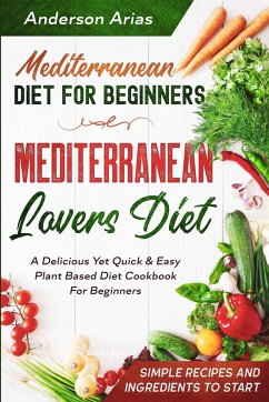 Mediterranean Diet For Beginners - Arias, Anderson