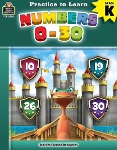 Practice to Learn: Numbers 0-30 (Gr. K) - Teacher Created Resources