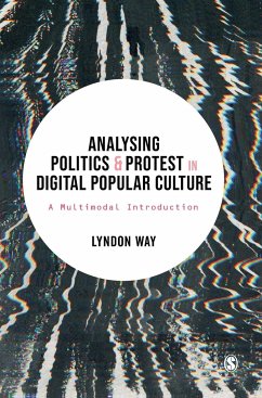 Analysing Politics and Protest in Digital Popular Culture - Way, Lyndon