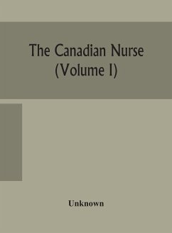 The Canadian nurse (Volume I) - Unknown