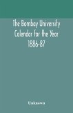 The Bombay University Calendar for the Year 1886-87