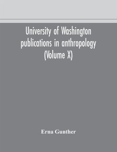 University of Washington publications in anthropology (Volume X) Ethnobotany of Western Washington - Gunther, Erna