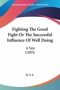 Fighting The Good Fight Or The Successful Influence Of Well Doing