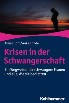 Krisen in der Schwangerschaft (eBook, ePUB) - Dorn, Almut; Rohde, Anke