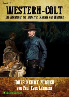 WESTERN-COLT, Band 25: JONES KEHRT ZURÜCK (eBook, ePUB) - Lehman, Paul Evan