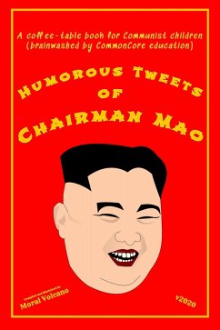 Humorous Tweets Of Chairman Mao (eBook, ePUB) - Volcano, Moral