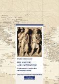 Dai Martiri agli Imperatori (eBook, ePUB)