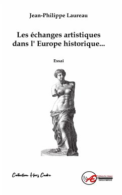 Les échanges artistiques dans l'Europe historique (eBook, ePUB) - Laureau, Philippe