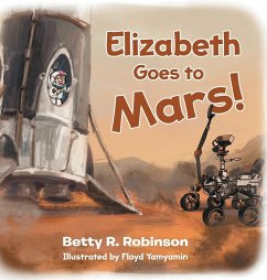 Elizabeth Goes to Mars! - Robinson, Betty R.