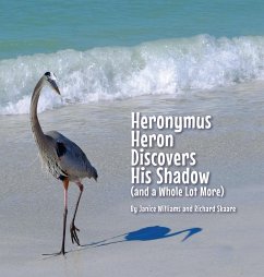 Heronymus Heron Discovers His Shadow (and a Whole Lot More) - Williams, Janice; Skaare, Richard