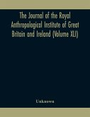 The journal of the Royal Anthropological Institute of Great Britain and Ireland (Volume XLI)