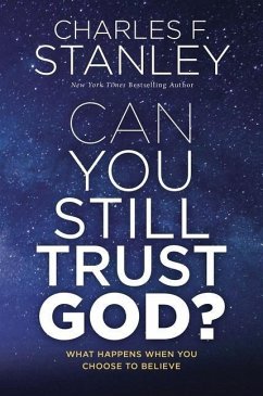 Can You Still Trust God? - Stanley, Charles F