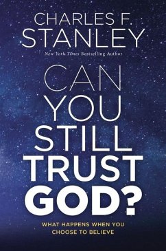 Can You Still Trust God? - Stanley, Charles F
