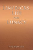 Limericks, Lies And Lunacy