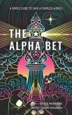The Alpha Bet: A Simple Guide to Save a Complex World