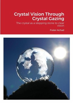 Crystal Vision Through Crystal Gazing - Achad, Frater