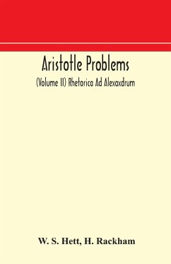 Aristotle Problems (Volume II) Rhetorica Ad Alexaxdrum - W. S. Hett; Rackham, H.