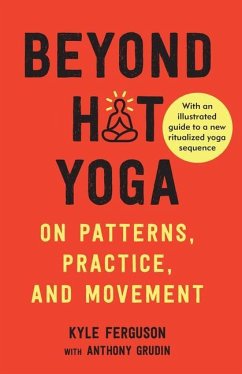 Beyond Hot Yoga - Ferguson, Kyle; Grudin, Anthony