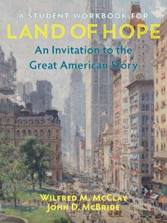 A Student Workbook for Land of Hope: An Invitation to the Great American Story - McClay, Wilfred M.; McBride, John