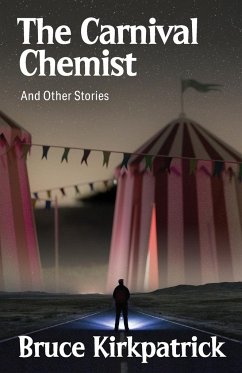 The Carnival Chemist and Other Stories - Kirkpatrick, Bruce
