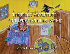 The Piggy Adventure: The Witch Strikes Back! - Gilmore, Anna S.