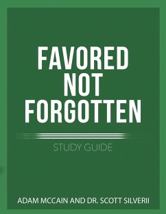 Favored Not Forgotten Study Guide - Silverii, Scott; McCain, Adam