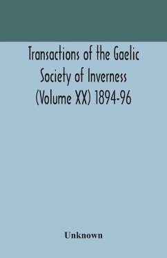 Transactions of the Gaelic Society of Inverness (Volume XX) 1894-96 - Unknown