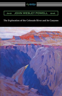 The Exploration of the Colorado River and its Canyons - Powell, John Wesley