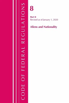 Code of Federal Regulations, Title 08 Aliens and Nationality, Revised as of January 1, 2020 - Office Of The Federal Register (U. S.