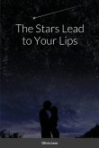 The Stars Lead to Your Lips
