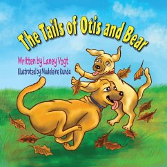 The Tails of Otis and Bear - Vogt, Laney