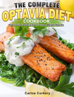 THE COMPLETE OPTAVIA DIET COOKBOOK - Corkery, Carlos