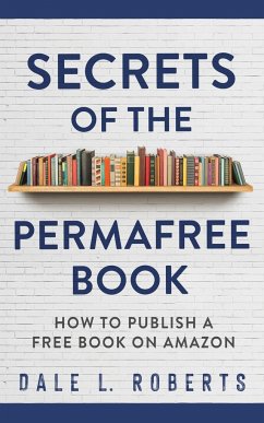 Secrets of the Permafree Book - Roberts, Dale L.