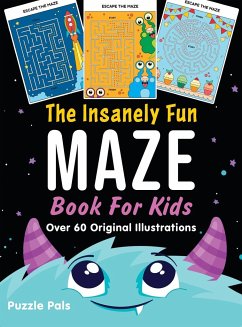 The Insanely Fun Maze Book For Kids - Pals, Puzzle; Ross, Bryce