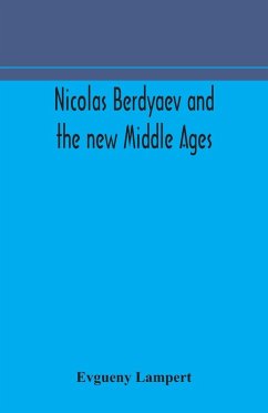 Nicolas Berdyaev and the new Middle Ages - Lampert, Evgueny