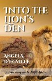 Into the Lion's Den: A True Story Set in 1820 Africa (eBook, ePUB)
