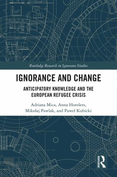 Ignorance and Change (eBook, PDF) - Mica, Adriana; Horolets, Anna; Pawlak, Mikolaj; Kubicki, Pawel