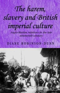 The harem, slavery and British imperial culture (eBook, PDF) - Robinson-Dunn, Diane
