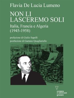 Non li lasceremo soli. Italia, Francia e Algeria (1945-1958) (eBook, ePUB) - De Lucia Lumeno, Flavia