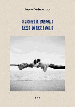 Storia degli usi nuziali (eBook, ePUB) - De Gubernatis, Angelo