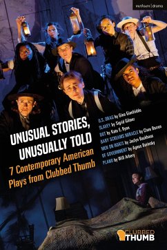 Unusual Stories, Unusually Told: 7 Contemporary American Plays from Clubbed Thumb - Gilmer, Sigrid; Gionfriddo, Gina; Barron, Clare