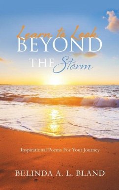 Learn to Look Beyond The Storm - Bland, Belinda A. L.