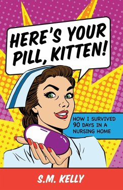 Here's Your Pill, Kitten! - Kelly, S. M.
