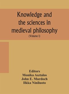 Knowledge and the sciences in medieval philosophy - E. Murdoch, John