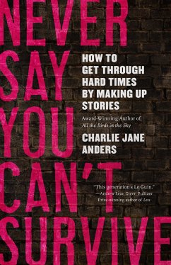 Never Say You Can't Survive - Anders, Charlie Jane