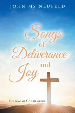 Songs of Deliverance and Joy - Neufeld, John
