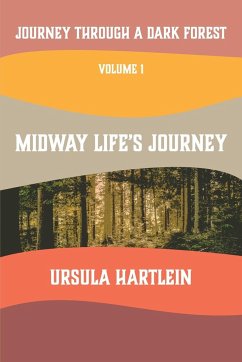 Journey Through a Dark Forest, Vol I - Hartlein, Ursula