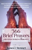 Brief Prayers for Your Church Community: 366 Brief Prayers for Your Church Community, Enough for One Prayer Each Day
