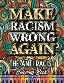 MAKE RACISM WRONG AGAIN