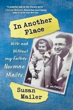 In Another Place: With and Without My Father, Norman Mailer - Mailer, Susan